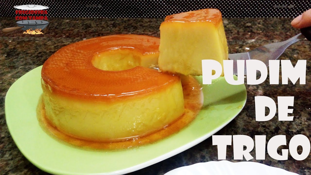 Pudim de Padaria | Como fazer Pudim de Trigo sem leite condensado